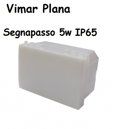 Segnapasso IP65 5W per 503 Luce Calda Compatibile Vimar Plana